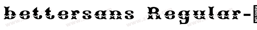 bettersans Regular字体转换 bettersans Regular字体转换